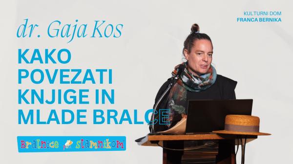 dr. Gaja Kos: Na papirju, spletno ali ustno? (Kako povezati knjige in mlade bralce)