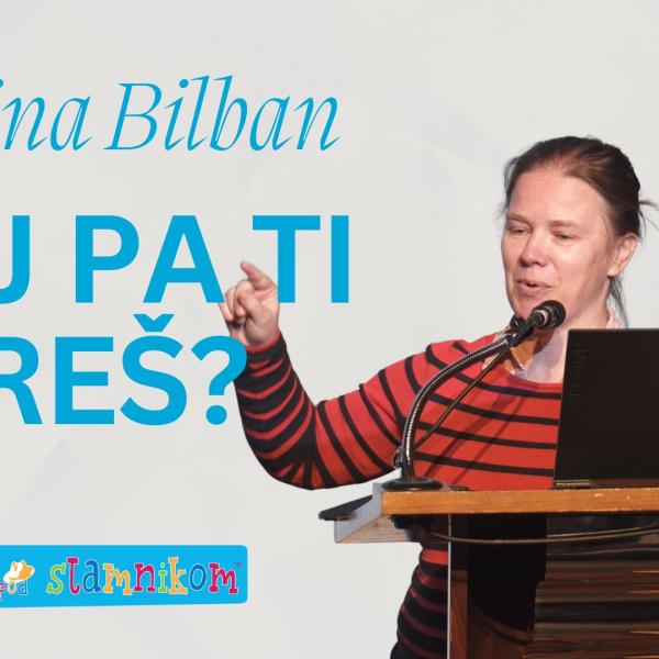 dr. Tina Bilban: Kaj pa ti bereš?